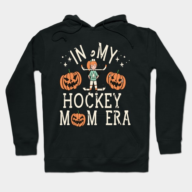 In My HOCKEY Mom Era Women Mama Sport Player Hoodie by rhazi mode plagget